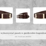 jak wykorzystać pasek w garderobie kapsułowej